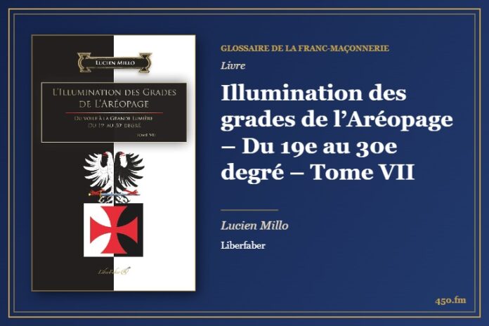 Illumination des grades de l’Aréopage – Du 19e au 30e degré – Tome VII (Livre) – Glossaire de la franc-maçonnerie 450.fm