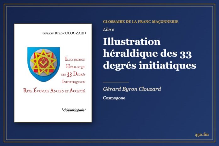 Illustration héraldique des 33 degrés initiatiques (Livre) – Glossaire de la franc-maçonnerie 450.fm