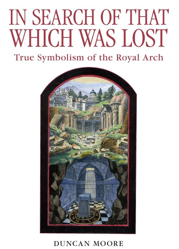 Couverture du livre In Search of That Which Was Lost: True Symbolism of the Royal Arch