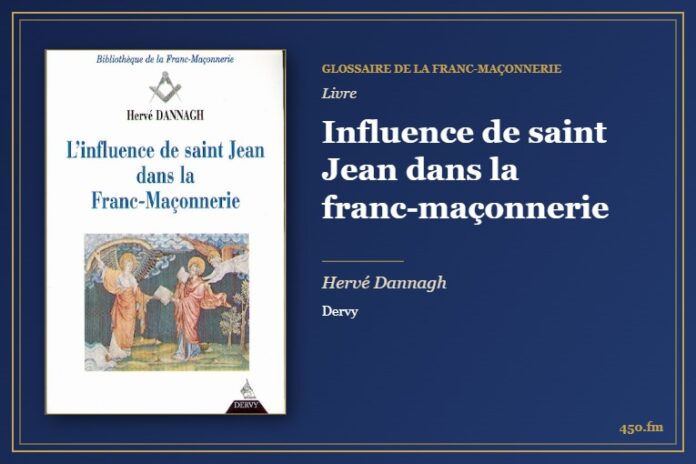 Influence de saint Jean dans la franc-maçonnerie (Livre) – Glossaire de la franc-maçonnerie 450.fm