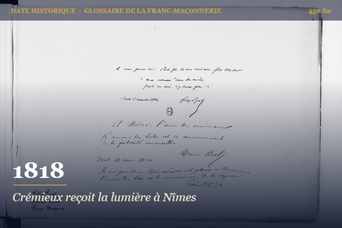 Initiation d’Adolphe Crémieux au Bienfait anonyme de Nîmes, 1818 – date historique de la franc-maçonnerie – 450.fm
