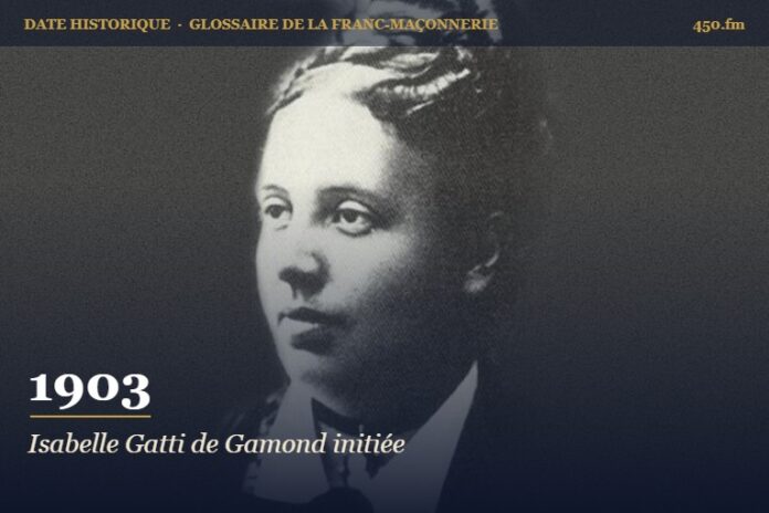 Initiation d’Isabelle Gatti de Gamond à la loge Diderot à Paris, 1903 – date historique de la franc-maçonnerie – 450.fm