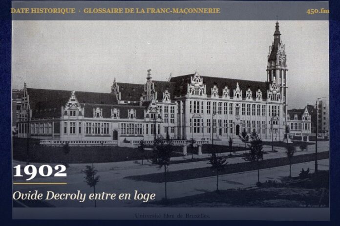 Initiation d’Ovide Decroly aux Amis Philanthropes n° 2 à Bruxelles, 1902 – date historique de la franc-maçonnerie – 450.fm
