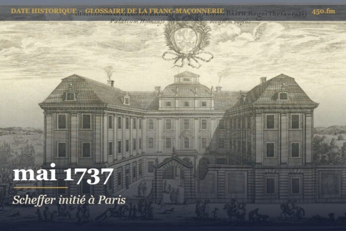 Initiation de Carl Fredrik Scheffer à Paris, mai 1737 – date historique de la franc-maçonnerie – 450.fm