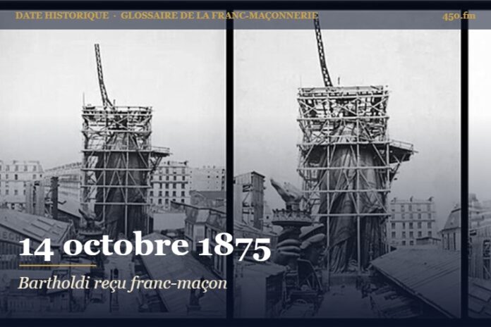 Initiation de Frédéric Auguste Bartholdi à la loge Alsace-Lorraine, 14 octobre 1875 – date historique de la franc-maçonnerie – 450.fm