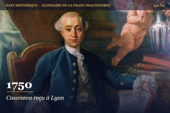 Initiation de Giacomo Casanova à Lyon, 1750 – date historique de la franc-maçonnerie – 450.fm