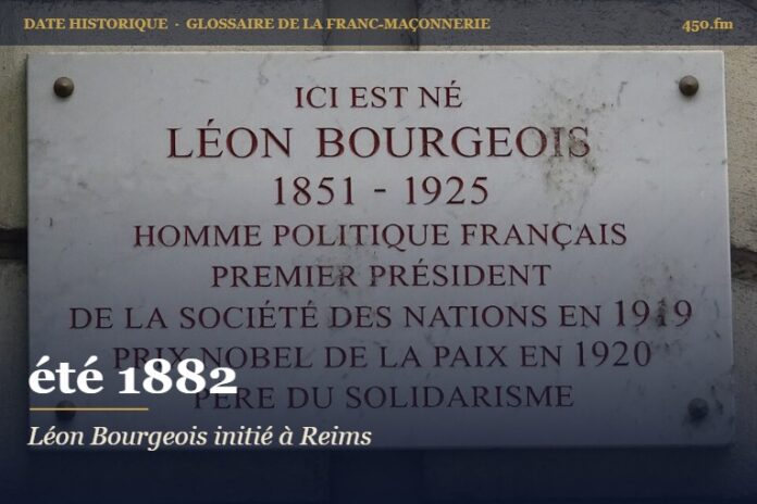 Initiation de Léon Bourgeois à la loge La Sincérité de Reims, 1882 – date historique de la franc-maçonnerie – 450.fm