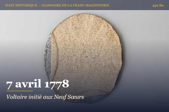 Initiation de Voltaire à la loge des Neuf Sœurs à Paris, 7 avril 1778 – date historique de la franc-maçonnerie – 450.fm