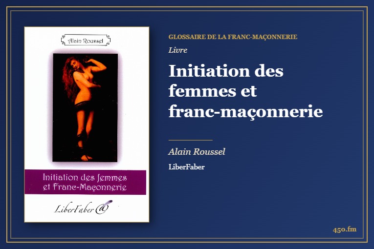 Initiation des femmes et franc-maçonnerie (Livre) – Glossaire de la franc-maçonnerie 450.fm