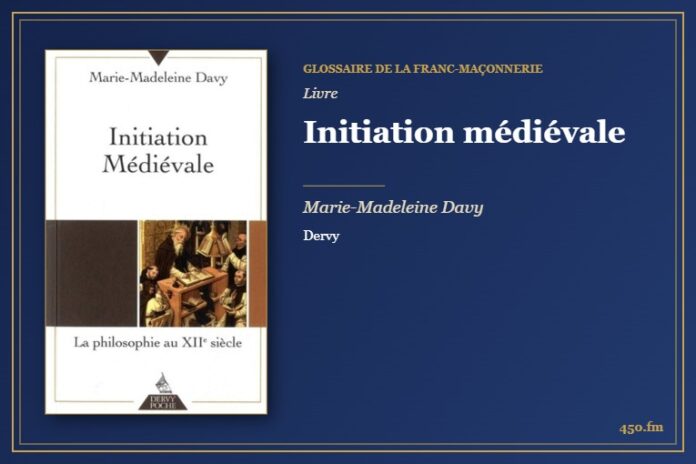 Initiation médiévale (Livre) – Glossaire de la franc-maçonnerie 450.fm