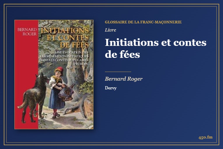 Initiations et contes de fées (Livre) – Glossaire de la franc-maçonnerie 450.fm