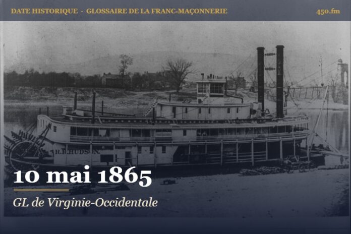 Installation de la Grande Loge de Virginie-Occidentale à Wheeling, 10 mai 1865 – date historique de la franc-maçonnerie – 450.fm