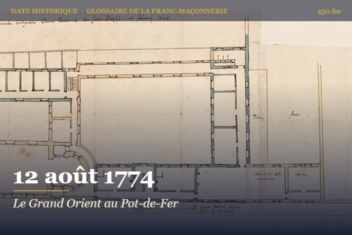 Installation du Grand Orient de France rue du Pot-de-Fer à Paris, 12 août 1774 – date historique de la franc-maçonnerie – 450.fm