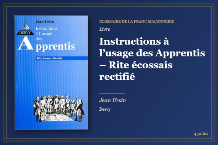 Instructions à l’usage des Apprentis – Rite écossais rectifié (Livre) – Glossaire de la franc-maçonnerie 450.fm