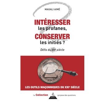 Couverture du livre Intéresser les profanes, conserver les initiés&nbsp;? Défis du XXIe siècle