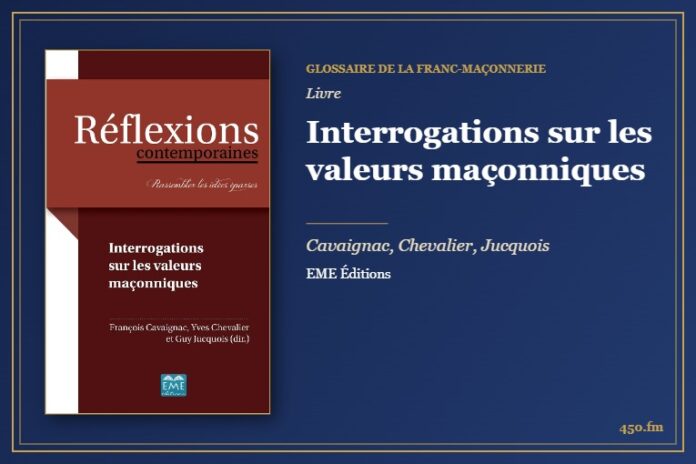 Interrogations sur les valeurs maçonniques (Livre) – Glossaire de la franc-maçonnerie 450.fm