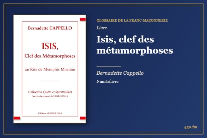 Isis, clef des métamorphoses (Livre) – Glossaire de la franc-maçonnerie 450.fm