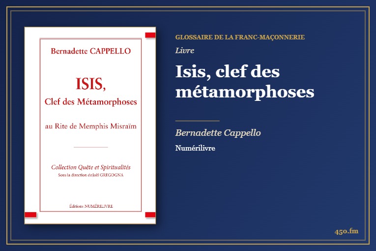 Isis, clef des métamorphoses (Livre) – Glossaire de la franc-maçonnerie 450.fm