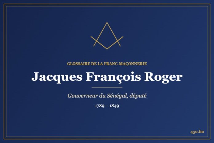 Jacques François Roger (Personnalité) – Glossaire de la franc-maçonnerie 450.fm