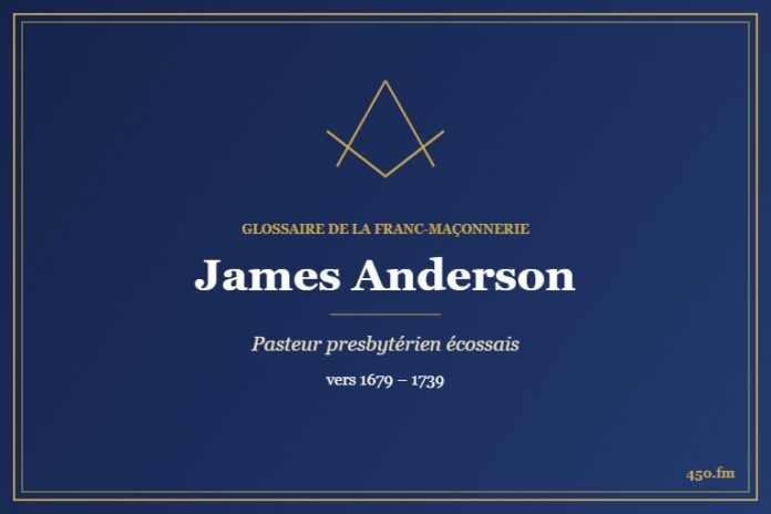 James Anderson (Auteur) – Glossaire de la franc-maçonnerie 450.fm
