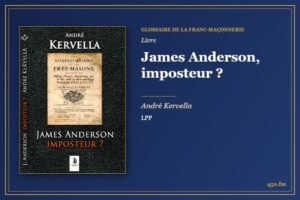 James Anderson, imposteur ? (Livre) – Glossaire de la franc-maçonnerie 450.fm