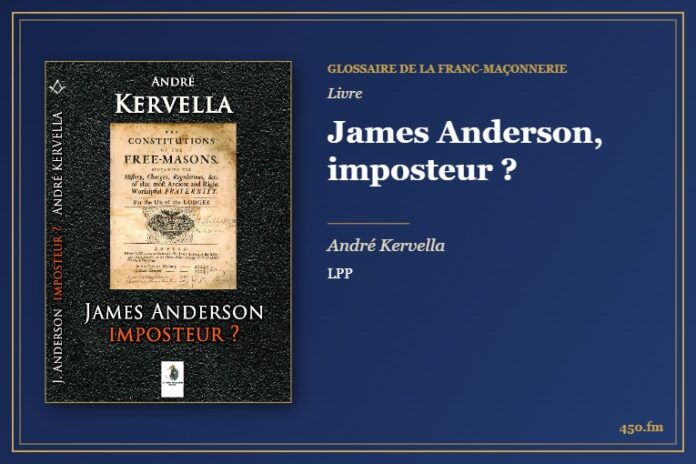 James Anderson, imposteur ? (Livre) – Glossaire de la franc-maçonnerie 450.fm