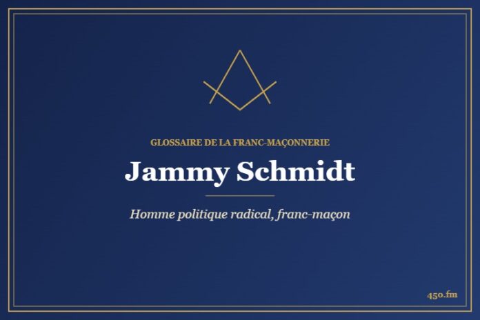 Jammy Schmidt (Personnalité) – Glossaire de la franc-maçonnerie 450.fm