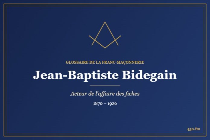 Jean-Baptiste Bidegain (Personnalité) – Glossaire de la franc-maçonnerie 450.fm