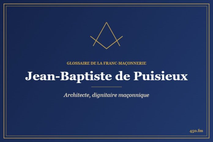 Jean-Baptiste de Puisieux (Personnalité) – Glossaire de la franc-maçonnerie 450.fm