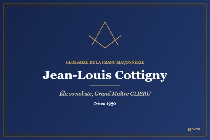Jean-Louis Cottigny (Personnalité) – Glossaire de la franc-maçonnerie 450.fm