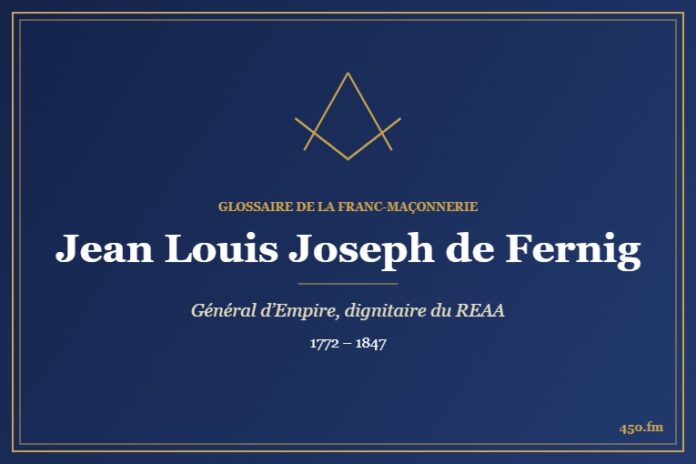 Jean Louis Joseph de Fernig (Personnalité) – Glossaire de la franc-maçonnerie 450.fm