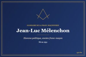 Jean-Luc Mélenchon (Personnalité) – Glossaire de la franc-maçonnerie 450.fm