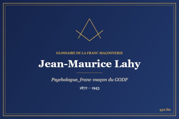 Jean-Maurice Lahy (Personnalité) – Glossaire de la franc-maçonnerie 450.fm