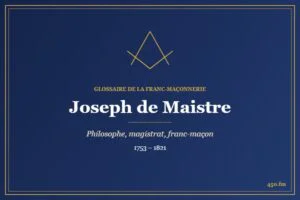 Joseph de Maistre (Personnalité) – Glossaire de la franc-maçonnerie 450.fm