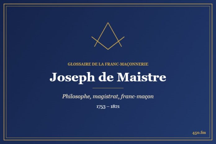Joseph de Maistre (Personnalité) – Glossaire de la franc-maçonnerie 450.fm