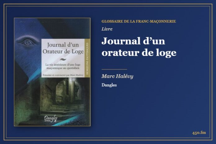 Journal d’un orateur de loge (Livre) – Glossaire de la franc-maçonnerie 450.fm