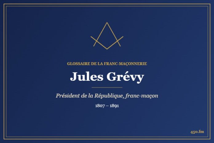 Jules Grévy (Personnalité) – Glossaire de la franc-maçonnerie 450.fm
