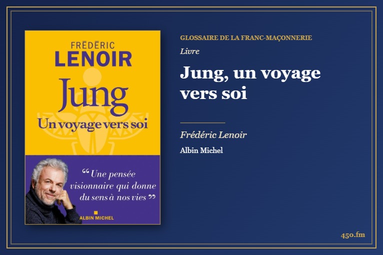 Jung, un voyage vers soi (Livre) – Glossaire de la franc-maçonnerie 450.fm