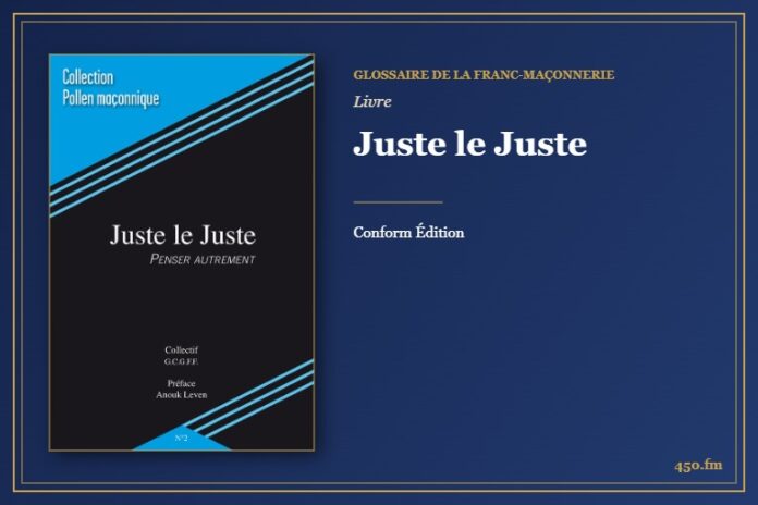 Juste le Juste (Livre) – Glossaire de la franc-maçonnerie 450.fm