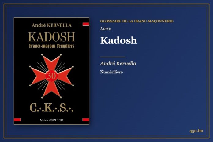 Kadosh (Livre) – Glossaire de la franc-maçonnerie 450.fm