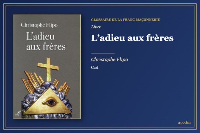 L’adieu aux frères (Livre) – Glossaire de la franc-maçonnerie 450.fm