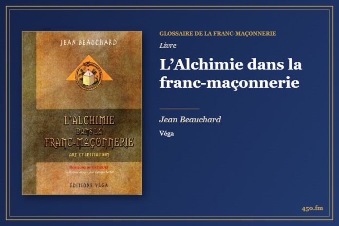 L’Alchimie dans la franc-maçonnerie (Livre) – Glossaire de la franc-maçonnerie 450.fm