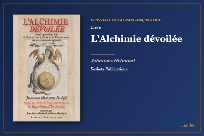 L’Alchimie dévoilée (Livre) – Glossaire de la franc-maçonnerie 450.fm