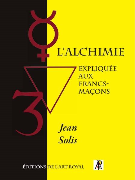 Couverture du livre L’Alchimie expliquée aux francs-maçons, 2e édition