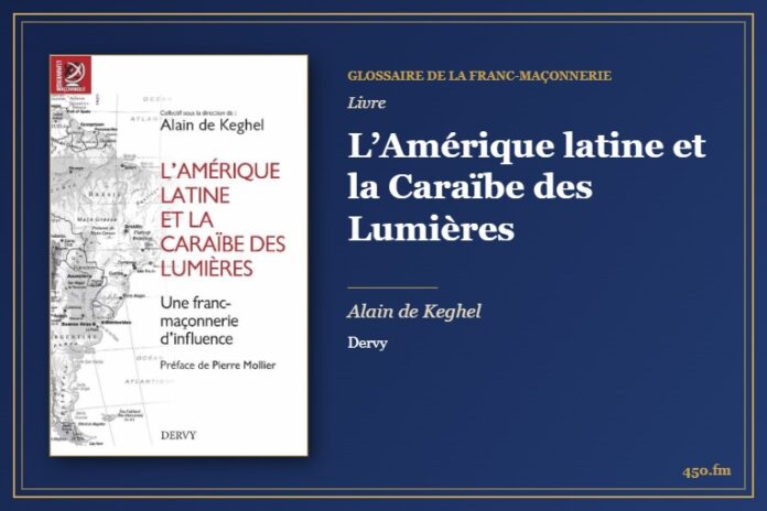 L’Amérique latine et la Caraïbe des Lumières (Livre) – Glossaire de la franc-maçonnerie 450.fm
