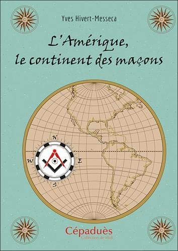 Couverture du livre L’Amérique, le continent des maçons