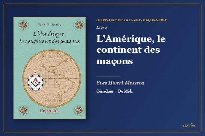 L’Amérique, le continent des maçons (Livre) – Glossaire de la franc-maçonnerie 450.fm