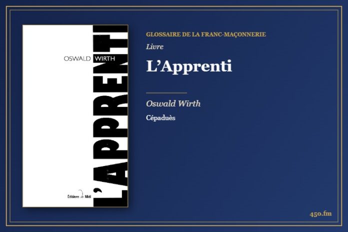 L’Apprenti (Livre) – Glossaire de la franc-maçonnerie 450.fm