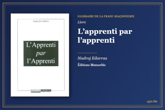 L’apprenti par l’apprenti (Livre) – Glossaire de la franc-maçonnerie 450.fm