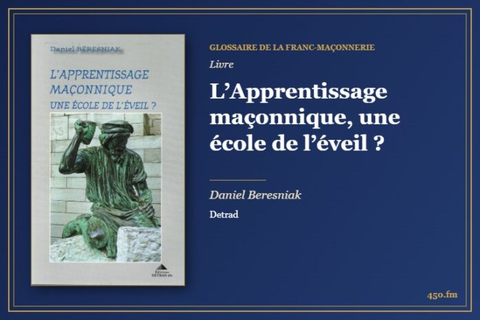 L’Apprentissage maçonnique, une école de l’éveil ? (Livre) – Glossaire de la franc-maçonnerie 450.fm